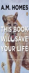 This Book Will Save Your Life by A. M. Homes Paperback Book