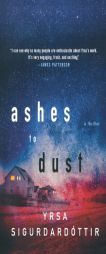 Ashes to Dust: A Thriller by Yrsa Sigurdardottir Paperback Book