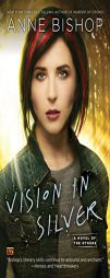 Vision In Silver: A Novel of the Others by Anne Bishop Paperback Book