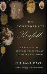 My Confederate Kinfolk: A Twenty-First Century Freedwoman Discovers Her Roots by Thulani Davis Paperback Book