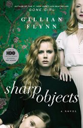 Sharp Objects (Movie Tie-In): A Novel by Gillian Flynn Paperback Book