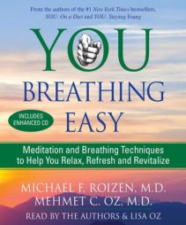 You: Breathing Easy: Meditation and Breathing Techniques to Relax, Refresh and Revitalize by Michael F. Roizen Paperback Book