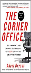 The Corner Office: Indispensable and Unexpected Lessons from Ceos on How to Lead and Succeed by Adam Bryant Paperback Book