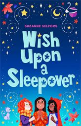 Wish Upon a Sleepover by Suzanne Selfors Paperback Book