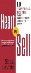Heart and Sell: 12 Universal Truths Every Salesperson Needs to Know by Shari Levitin Paperback Book