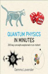 Quantum Physics in Minutes by Gemma Lavender Paperback Book