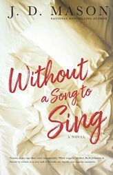 Without A Song To Sing by J. D. Mason Paperback Book