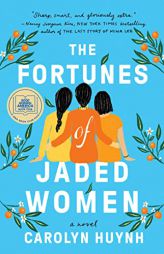 The Fortunes of Jaded Women: A Novel by Carolyn Huynh Paperback Book