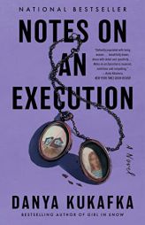 Notes on an Execution: A Novel by Danya Kukafka Paperback Book
