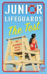 The Test (Junior Lifeguards) (Volume 1) by Elizabeth Doyle Carey Paperback Book