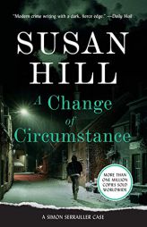 A Change of Circumstance: A Simon Serrailler Case by Susan Hill Paperback Book