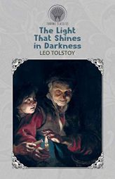 The Light Shines in the Darkness by Leo Tolstoy Paperback Book