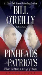 Pinheads and Patriots: Where You Stand in the Age of Obama by Bill O'Reilly Paperback Book