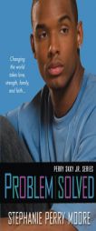 Problem Solved: Perry Skky Jr. Series #3 (Perry Skky Jr.) by Stephanie Perry Moore Paperback Book