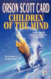 Children of the Mind (Ender, Book 4) (Ender Quartet) by Orson Scott Card Paperback Book