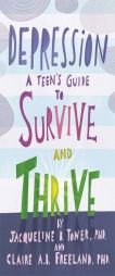 Depression: A Teen's Guide to Survive and Thrive by Jacqueline B. Toner Paperback Book