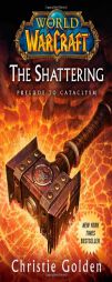 World of Warcraft: The Shattering: Book One of Cataclysm by Christie Golden Paperback Book