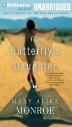 The Butterfly's Daughter by Mary Alice Monroe Paperback Book