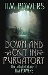 Down and Out in Purgatory by Tim Powers Paperback Book