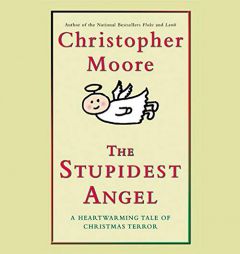 The Stupidest Angel: A Heartwarming Tale of Christmas Terror (The Pine Cove Series) by Christopher Moore Paperback Book