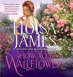 How to Be a Wallflower: A Novel by Eloisa James Paperback Book