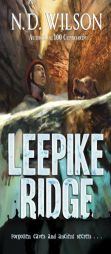 Leepike Ridge by Nathan D. Wilson Paperback Book