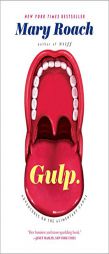 Gulp: Adventures on the Alimentary Canal by Mary Roach Paperback Book