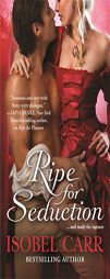 Ripe for Seduction by Isobel Carr Paperback Book