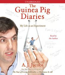 The Guinea Pig Diaries: My Life as an Experiment by A. J. Jacobs Paperback Book