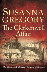 The Clerkenwell Affair (Adventures of Thomas Chaloner) by Susanna Gregory Paperback Book