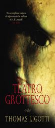 Teatro Grottesco by Thomas Ligotti Paperback Book