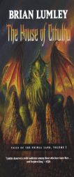 The House of Cthulhu: Tales of the Primal Land Vol. 1 by Brian Lumley Paperback Book