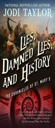 Lies, Damned Lies, and History: The Chronicles of St. Mary’s Book Seven by Jodi Taylor Paperback Book