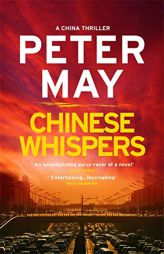 Chinese Whispers (The China Thrillers) by Peter May Paperback Book