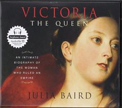 Victoria The Queen: An Intimate Biography of the Woman Who Ruled an Empire by Julia Baird Paperback Book