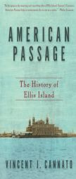 American Passage: The History of Ellis Island by Vincent J. Cannato Paperback Book