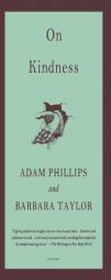 On Kindness by Adam Phillips Paperback Book