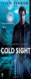 Cold Sight: Extrasensory Agents (Extra Sensory Agents) by Leslie Parrish Paperback Book