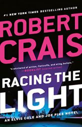 Racing the Light (An Elvis Cole and Joe Pike Novel) by Robert Crais Paperback Book