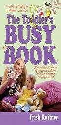 The Toddler's Busy Book by Trish Kuffner Paperback Book
