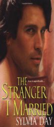 The Stranger I Married by Sylvia Day Paperback Book