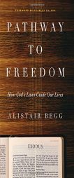 Pathway to Freedom: How God's Laws Guide Our Lives by Alistair Begg Paperback Book