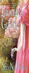She's No Princess by Laura Lee Guhrke Paperback Book