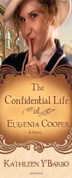 The Confidential Life of Eugenia Cooper by Kathleen Y'Barbo Paperback Book