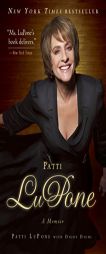 Patti LuPone: A Memoir by Patti LuPone Paperback Book