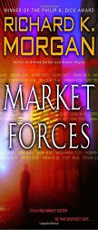 Market Forces by Richard K. Morgan Paperback Book
