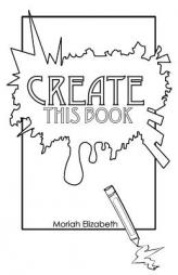 Create This Book by Moriah Elizabeth Paperback Book