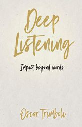Deep Listening: Impact Beyond Words by Trimboli Oscar Paperback Book