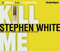 Kill Me (Dr. Alan Gregory) by Stephen White Paperback Book