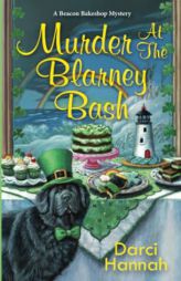 Murder at the Blarney Bash (A Beacon Bakeshop Mystery) by Darci Hannah Paperback Book